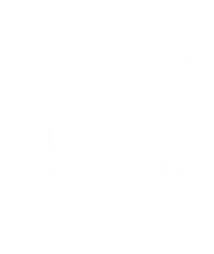 I Bourbon And I Know Things Cute Gift T-Shirt