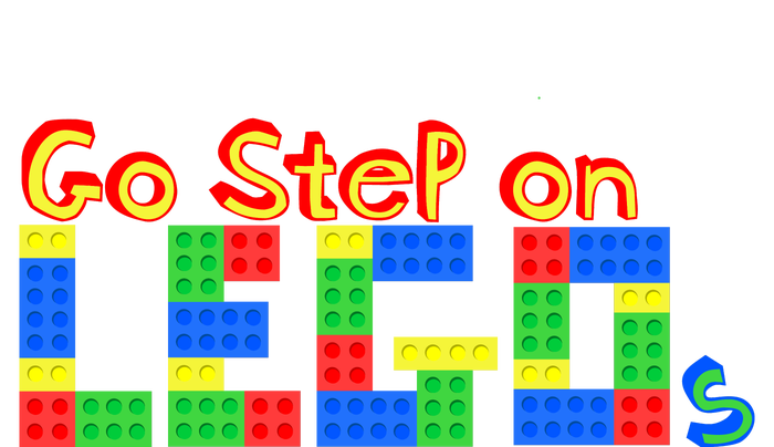 Go Step On LEGOs T-Shirt