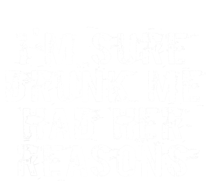 I'm Sure Drunk Me Had Her Reasons Funny Retro Vintage Tall Hoodie