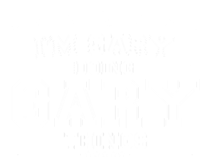 Im Gary Doing Gary Things Toddler T-Shirt