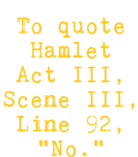 To Quote Hamlet Act Iii Scene Iii Line 92 No Funny Literary Gift T-Shirt