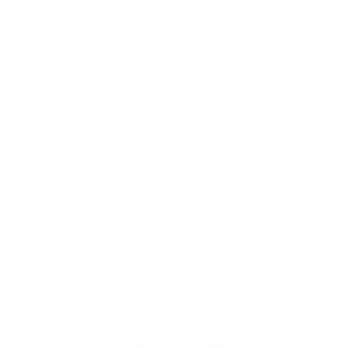 Your Mom Is My Cardio Funny Gym Saying Meaningful Gift T-Shirt