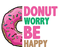 Donut Worry Be Happy Positive Quote Hoodie