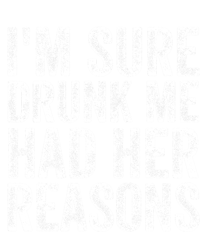 I'm Sure Drunk Me Had Her Reasons Funny Drinking Saying Premium T-Shirt