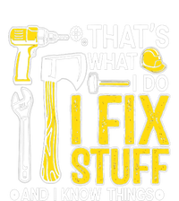 That's What I Do I Fix Stuff And I Know Things Funny Saying Toddler Fine Jersey T-Shirt