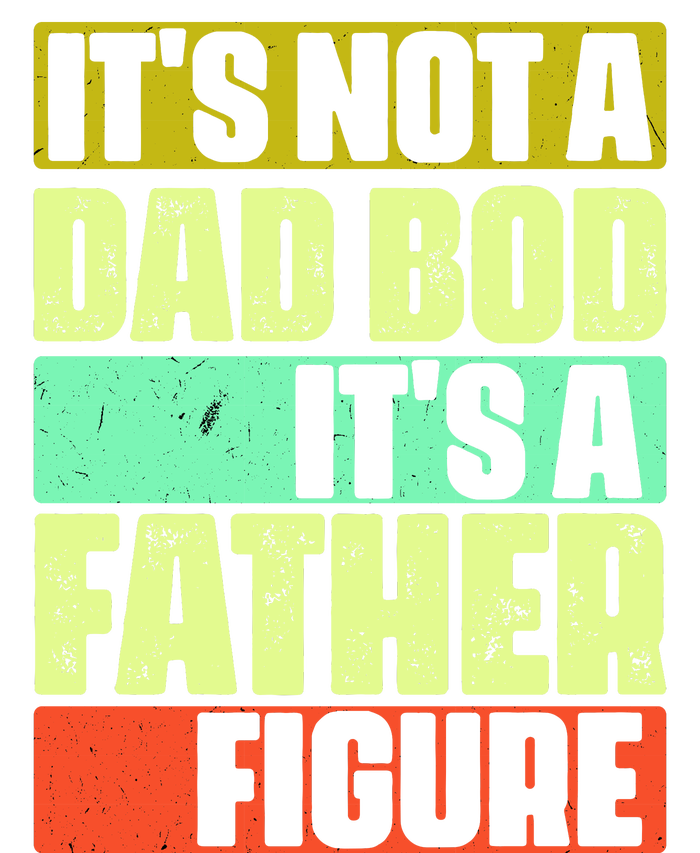 Its Not A Dad Bod Its A Father Figure Funny Vintage Sweatshirt