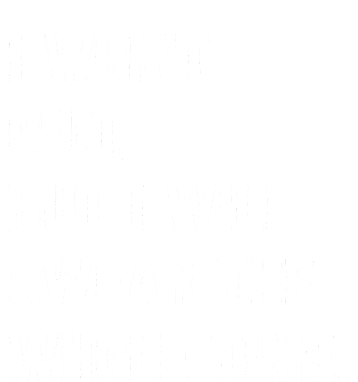 I Won't Quit But I Will Swear The Whole Time Funny Tank Top