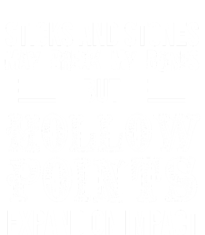 Sticks And Stones May Break My Bones But Hollow Points Expand On Impact Zip Tote Bag