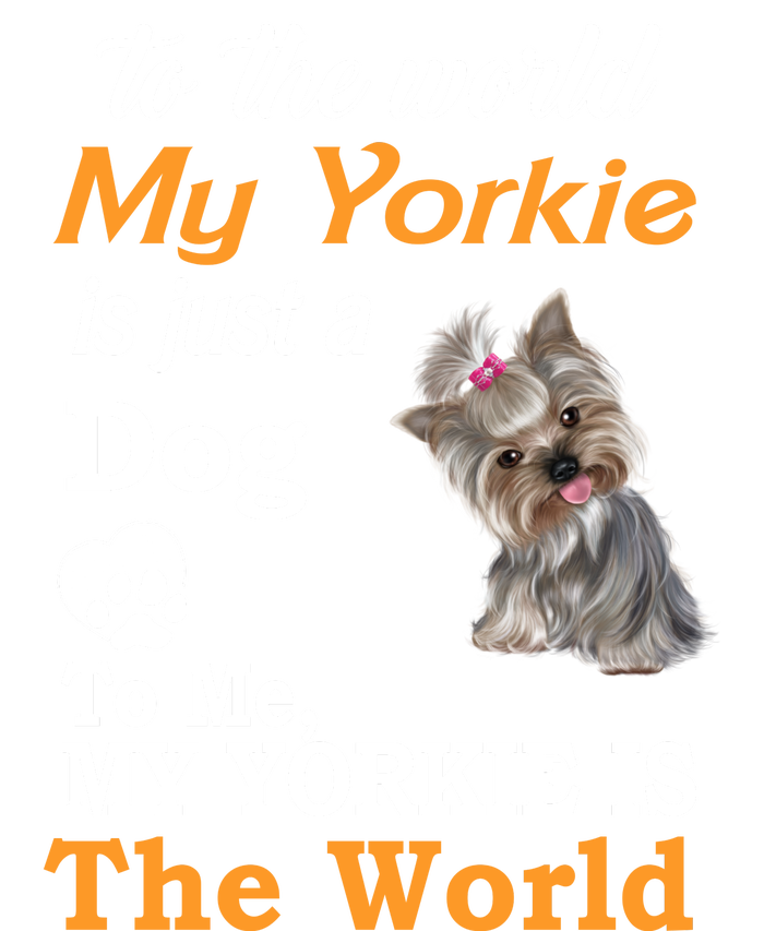 To The World My Yorkie Is The World Tote Bag