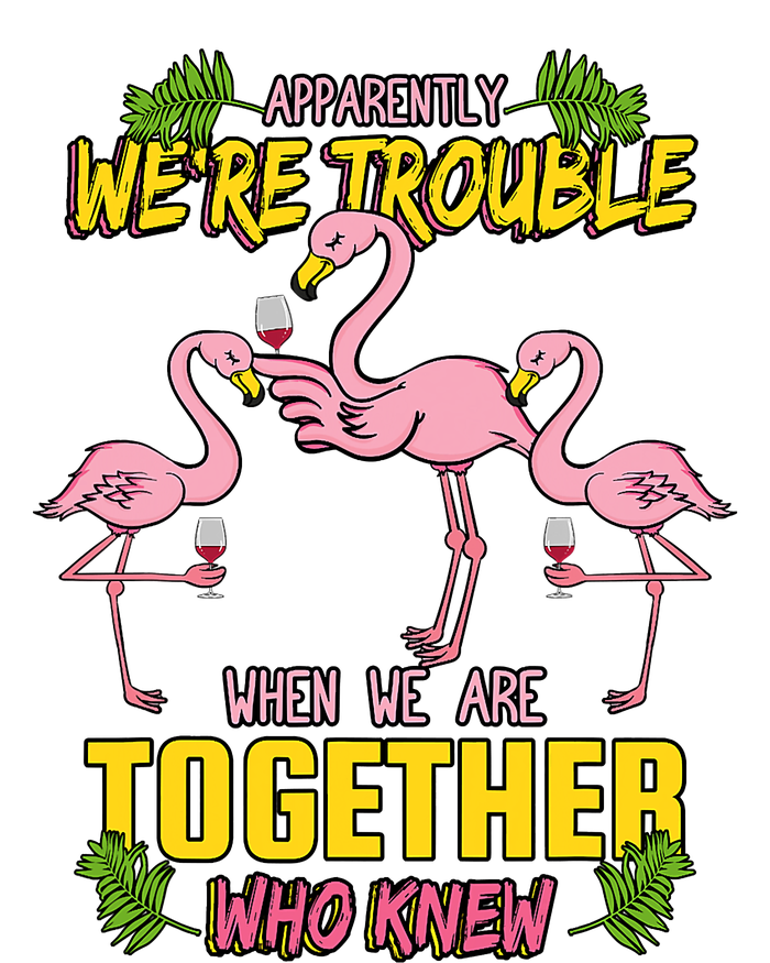 Apparently We're Trouble When We Are Together Who Knew Flamingo Funny Ceramic Oval Ornament