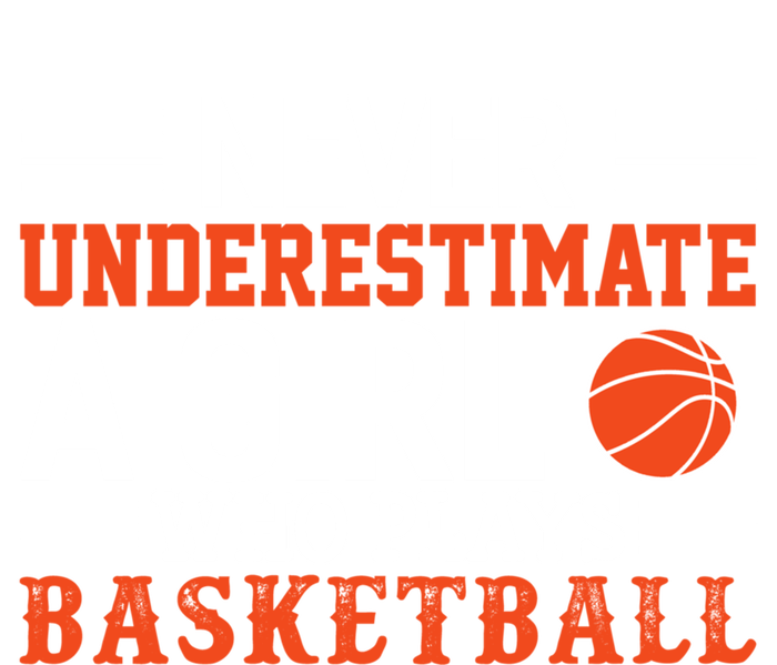 Basketball Never Underestimate A Girl Who Plays Basketball Great Gift Premium Hoodie