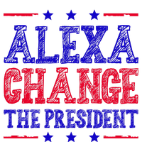 Alexa Change The President Funny Political Garment-Dyed Sweatshirt