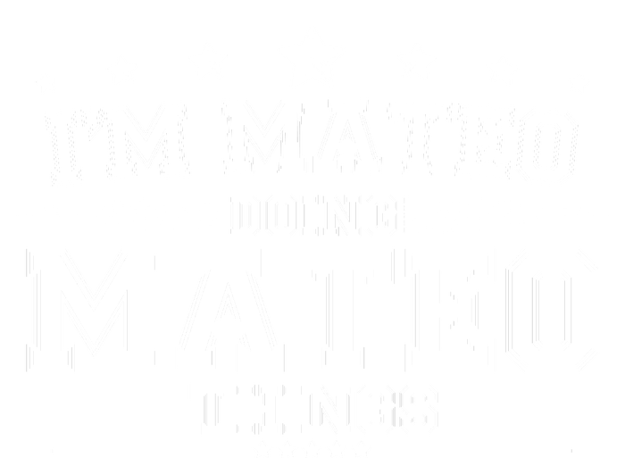 Im Mateo Doing Mateo Things T-Shirt