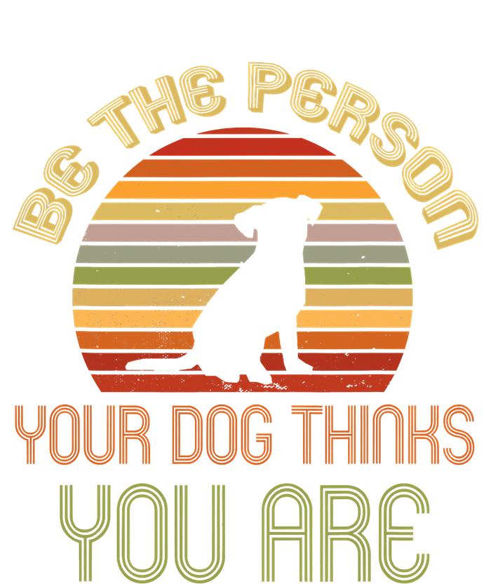 Be The Person Your Dog Thinks You Are Funny Retro Vintage Tie-Dye T-Shirt