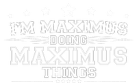 Im Maximus Doing Maximus Things T-Shirt