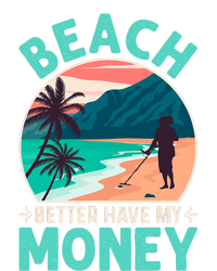 Beach Better Have My Money Metal Detector Funny Retro Bitch Better Have My Money  Platinum Collection Golf Towel