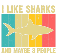 I Like Sharks And Maybe 3 People Funny Shark Lover T-Shirt