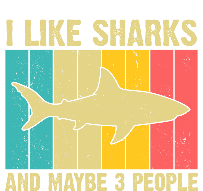 I Like Sharks And Maybe 3 People Funny Shark Lover T-Shirt