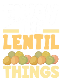 Vaganism Vegetarian Enjoy The Lentil Things Joke Gift T-Shirt