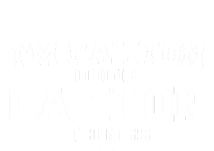 Im Paxton Doing Paxton Things Tall Sweatshirt