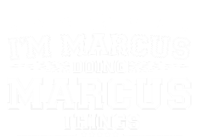 Im Marcus Doing Marcus Things T-Shirt