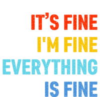 I'm It's Fine Great Gift Passive Aggressive Funny Everything Is Fine Gift Button