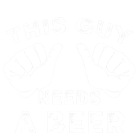 This Guy Needs A Beer Funny Drinking Gift Long Sleeve Shirt