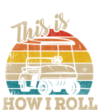 This Is How I Roll Retro Vintage Golf Cart Funny Golfing Gift T-Shirt