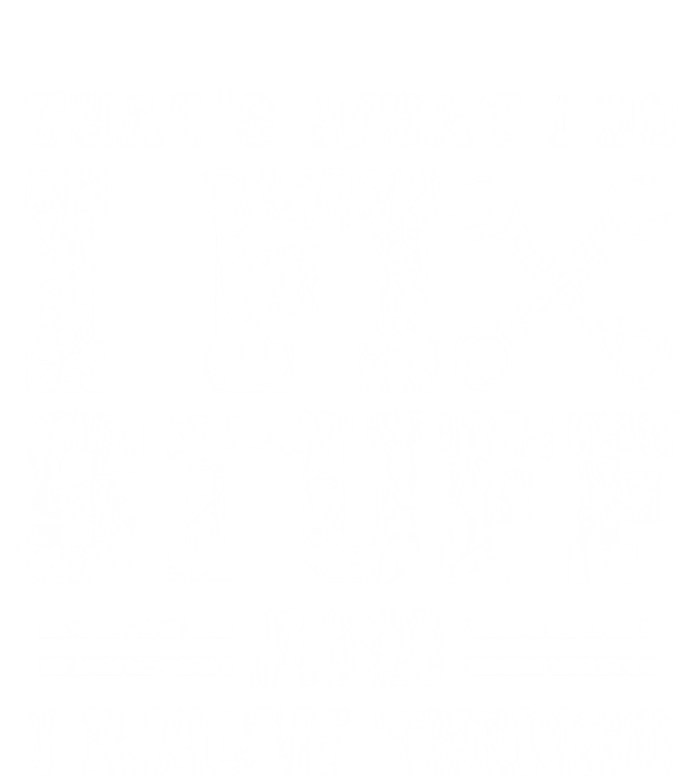 Fun That's What I Do I Fix Stuff And I Know Things Vintage Cool Gift Tall T-Shirt