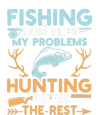 Fishing Solves Most Of My Problems Hunting Solves The Rest Pullo T-Shirt