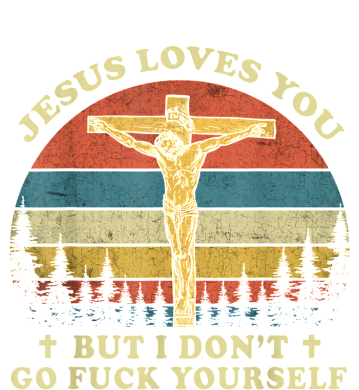 Jesus Loves You But I Don't Go Fuck Yourself Premium Hoodie