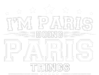 Im Paris Doing Paris Things T-Shirt