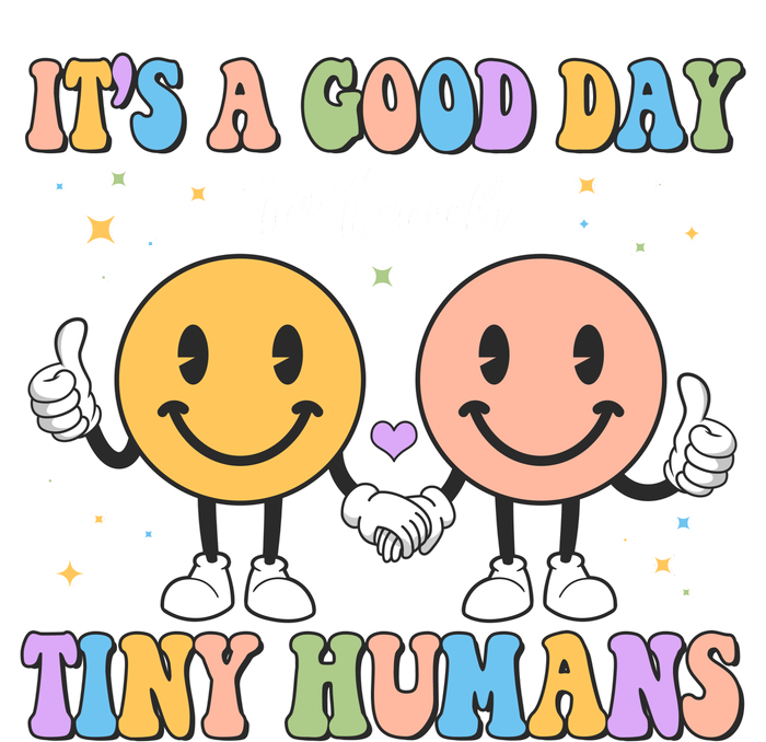 Cute It's A Good Day To Teach Tiny Humans Back To School T-Shirt