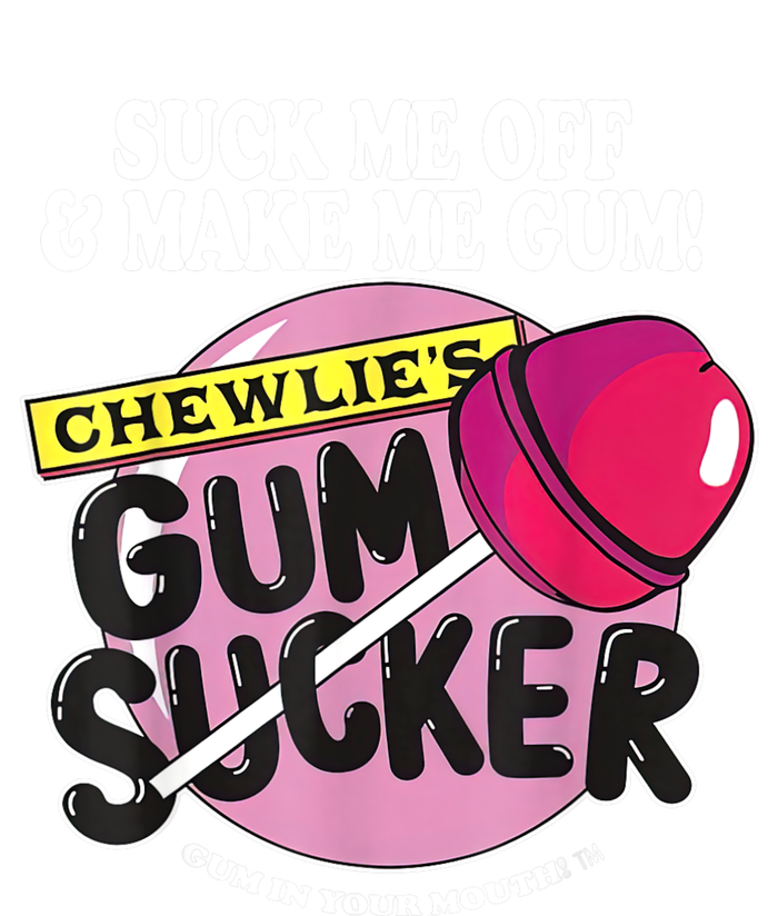 Suck Me Off And Make Me Gum Chewlie’s Gum Sucker Zip Tote Bag