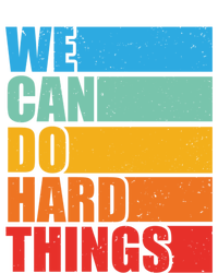 Vintage We Can Do Hard Things Funny Motivational Quote Lover Gift T-Shirt