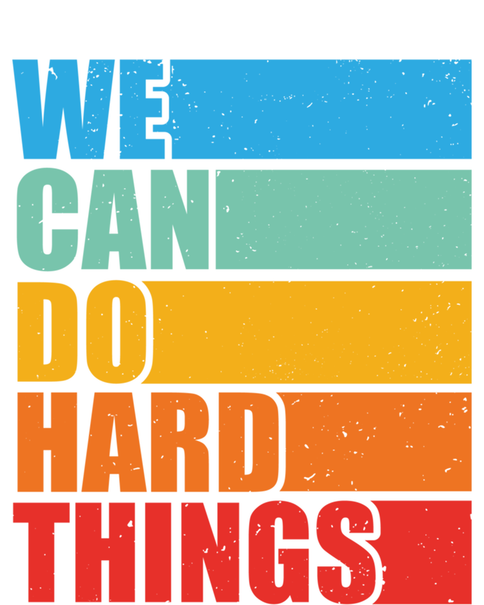 Vintage We Can Do Hard Things Funny Motivational Quote Lover Gift T-Shirt