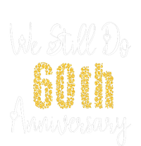 Funny We Still Do 60th Anniversary 60 Years Of Marriage T-Shirt