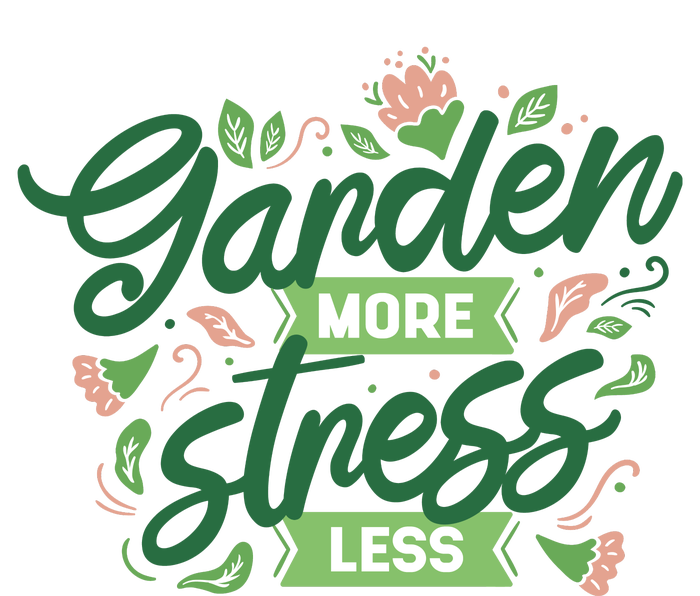 Garden More Stress Less Hoodie