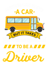 Anyone Can Drive Car Someone Special To Be School Bus Driver Funny Gift T-Shirt