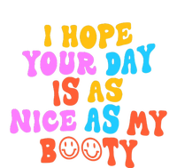 I Hope Your Day Is As Nice As My Booty FUNNY RETRO Women's Fleece Hoodie