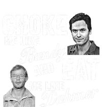 Funny Halloween, Cute Halloween, Choke Me Like Bundy Eat Me Like Dahmer T-Shirt