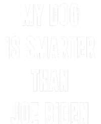 My Dog Is Smarter Than Joe Biden Funny T-Shirt