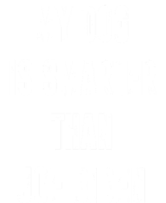 My Dog Is Smarter Than Joe Biden Funny T-Shirt