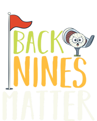 Back Nines Matter I Club Golfer Golf Ball Golfers Gift T-Shirt