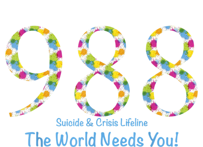 988 Suicide And Crisis Lifeline The World Needs You! T-Shirt