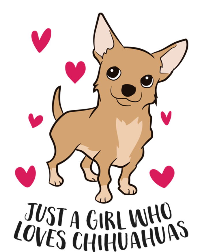 Just A Girl Who Loves Chihuahuas Cute Chihuahua Girl Gift T-Shirt