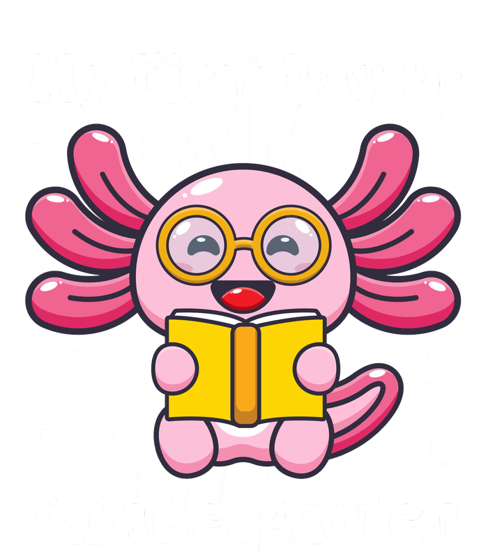 My First Day Of Kindergarten Axolotl Girls 1st Day Of School Poster