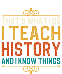 That's What I Do I Read History And I Know Things Teacher Gift Premium T-Shirt