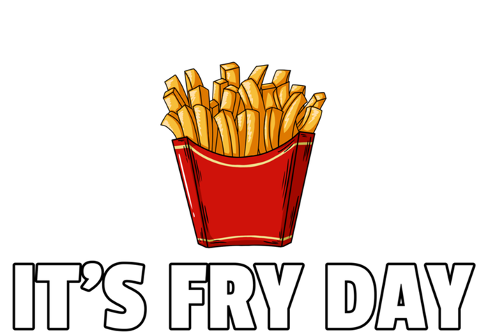 It's Fry Day French Fries Gift Extra Hot Fry Gift T-Shirt