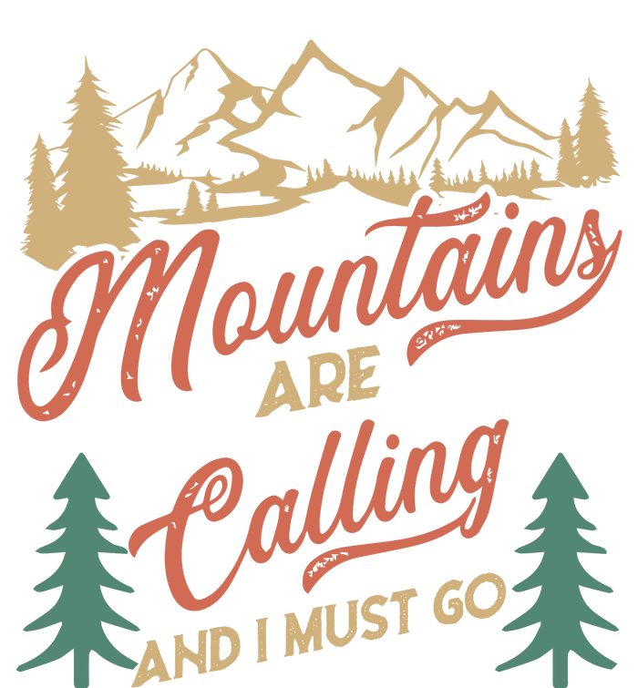 Mountains Are Calling And I Must Go T-Shirt